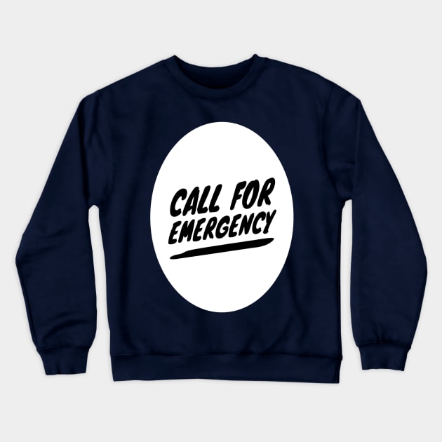 Call For Emergency Crewneck Sweatshirt by AmRo Store